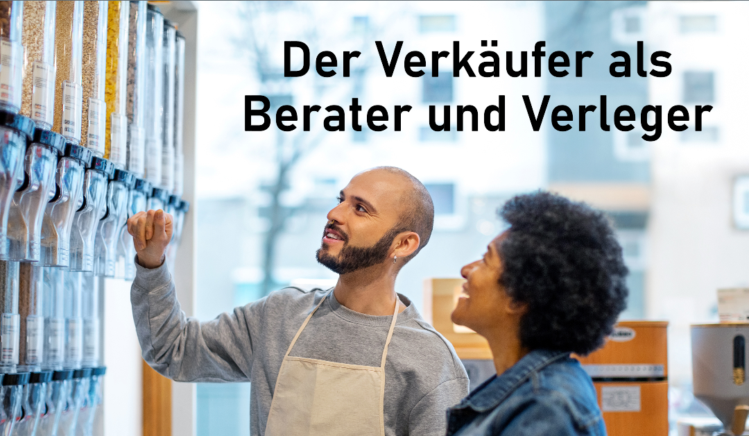 Der Verkäufer als Berater und Verleger